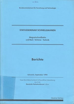 Statusseminar Schnellbahnen. Magnetschnellbahn und Rad/Schiene-Technik. Berichte. Schwerin, Septe...