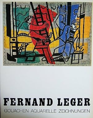 Seller image for Fernand Lger. Gouachen, Aquarelle, Zeichnungen for sale by Antiquariat Blschke