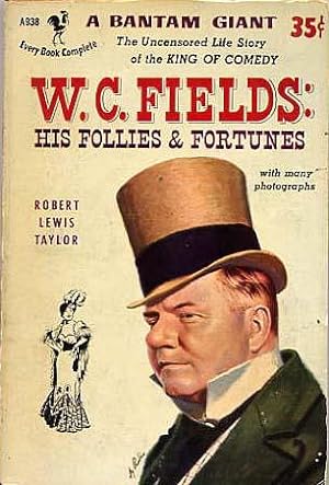 W.C. Fields, His Follies And Fortunes