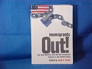 Imagen del vendedor de Immigrants Out!: The New Nativism and the Anti-Immigrant Impulse in the United States a la venta por Gene The Book Peddler