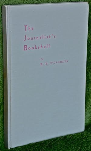 The Journalist's Bookshelf: An Annotated and Selected Bibliography of United States Journalism