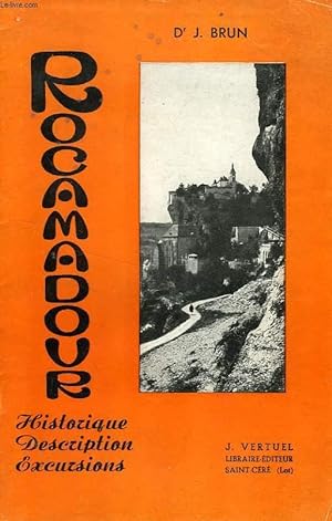 Seller image for ROCAMADOUR, HISTORIQUE, DESCRIPTION, EXCURSIONS for sale by Le-Livre