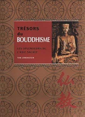Trésors du Bouddhisme - Les Splendeurs de l'Asie Sacrée.