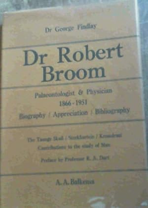 Bild des Verkufers fr Dr Robert Broom Palaeontologist & Physician 1866 - 1951 Biography / Appreciation / Bibliography zum Verkauf von Chapter 1