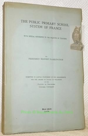 Seller image for The Public Primary School System of France.with Special Reference to the Training of Teachers. for sale by Bouquinerie du Varis