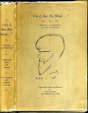 Not I, but the wind. By Frieda Lawrence. geb. Freiin von Richthofen. Signed by the author.