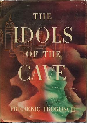 THE IDOLS OF THE CAVE. Signed and inscribed by Frederic Prokosch.