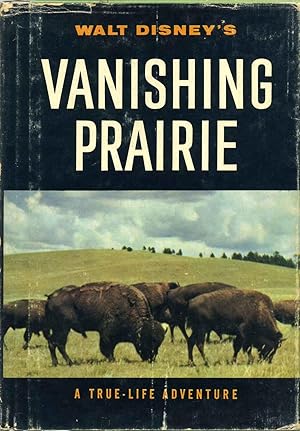 WALT DISNEY'S VANISHING PRAIRIE. A true-life adventure. By Jane Werner and the staff of the Walt ...