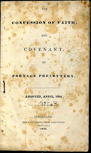 Confession of faith, The, and covenant, of Portage Presbytery. Adopted, April, 1835.