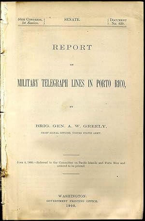 Report on military telegraph lines in Porto Rico. June 4, 1900--referred to the committee on Paci...