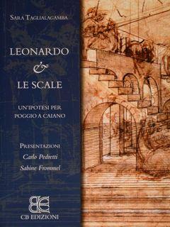 Image du vendeur pour LEONARDO & LE SCALE. UN'IPOTESI PER POGGIO A CAIANO. Presentazioni Carlo Pedretti e Sabine Frommel. mis en vente par EDITORIALE UMBRA SAS