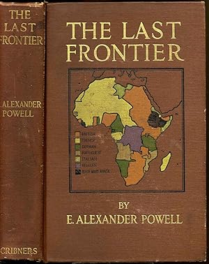 THE LAST FRONTIER. The white man's war for civilisation in Africa. With forty-eight full-page ill...