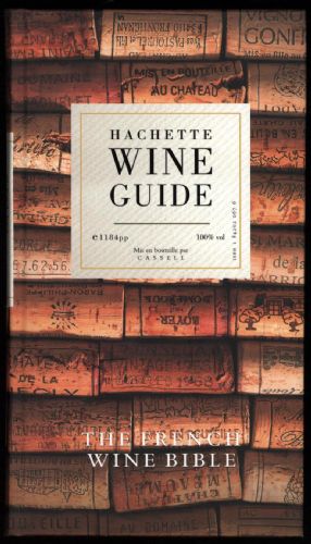 Hachette Wine Guide; The French Wine Bible