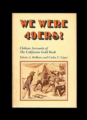 Seller image for We Were 49rs!: Chilean Accounts of the California Gold Rush for sale by Little Stour Books PBFA Member