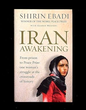 Seller image for Iran Awakening [From Prison to Peace Prize: One woman's struggle at the crossroads of history] for sale by Little Stour Books PBFA Member
