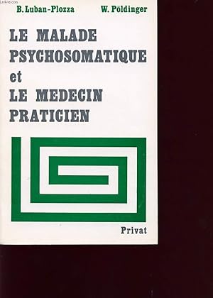 Seller image for LE MALADE PSYCHOSOMATIQUE ET LE MEDECIN PRATICIEN for sale by Le-Livre