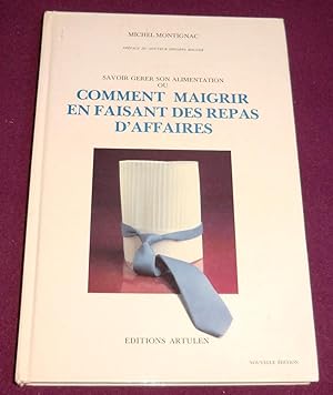 Image du vendeur pour Savoir grer son alimentation ou COMMENT MAIGRIR EN FAISANT DES REPAS D'AFFAIRES mis en vente par LE BOUQUINISTE