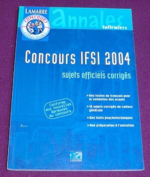 Image du vendeur pour CONCOURS IFSI 2004 - Sujets officiels et corrigs mis en vente par LE BOUQUINISTE