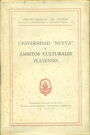 UNIVERSIDAD "NUEVA" Y ÁMBITOS CULTURALES PLATENSES