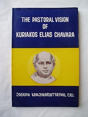 The Pastoral Vision of Kuriakos Elias Chavara (The Co-Founder of C.M.I. & C.M.C. Congregation)