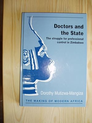 Seller image for Doctors and the State : the Struggle for Professional Control in Zimbabwe for sale by Expatriate Bookshop of Denmark