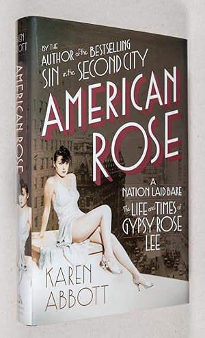 Bild des Verkufers fr American Rose: A Nation Laid Bare; The Life and Times of Gypsy Rose Lee zum Verkauf von Christopher Morrow, Bookseller