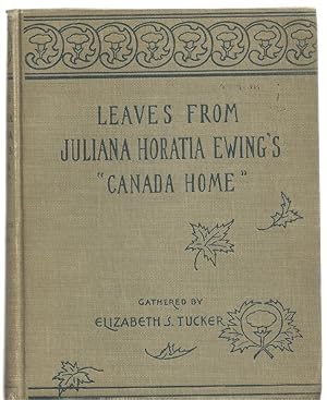 Immagine del venditore per Leaves From Juliana Horatia Ewing's "Canada Home" venduto da Lavendier Books