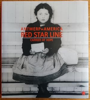 Image du vendeur pour Antwerp=America: Red Star Line: Carrier of Hope mis en vente par Mullen Books, ABAA