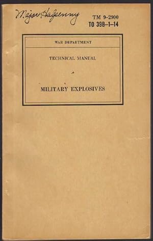 Military Explosives: Technical Manual No. 9-2900, T.O. 39B-1-14