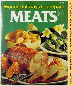 Seller image for Wonderful Ways To Prepare Meats: Wonderful Ways To Prepare Series for sale by Keener Books (Member IOBA)