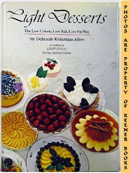 Image du vendeur pour Light Desserts : The Low Calorie, Low Salt, Low Fat Way mis en vente par Keener Books (Member IOBA)