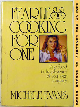 Fearless Cooking For One : Fine Food In The Pleasure Of Your Own Company