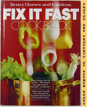 Better Homes And Gardens Fix It Fast Cook Book
