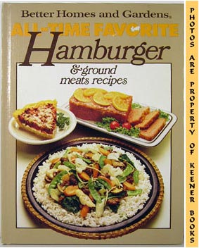 Immagine del venditore per Better Homes And Gardens All-Time Favorite Hamburger & Ground Meats Recipes venduto da Keener Books (Member IOBA)