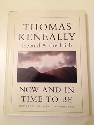Bild des Verkufers fr Now And In Time To Be: Ireland and the Irish zum Verkauf von Bookfare