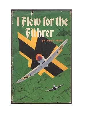 I Flew for the Fuhrer : The Story of a German Airman