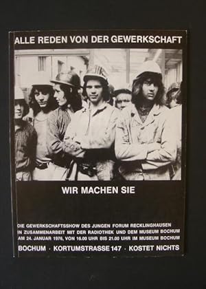 Imagen del vendedor de Alle reden von der Gewerkschaft - wir machen sie - Gewerkschaftsshow des jungen forum Recklinghausen a la venta por Antiquariat Strter