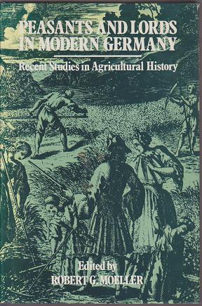 Bild des Verkufers fr Peasants and Lords in Modern Germany: Recent Studies in Agricultural History zum Verkauf von Nighttown Books