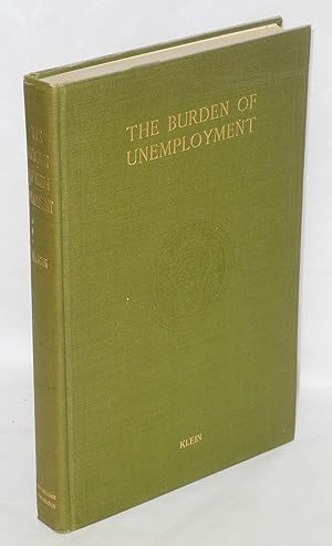 The burden of unemployment; a study of unemployment relief measures in fifteen American cities, 1...