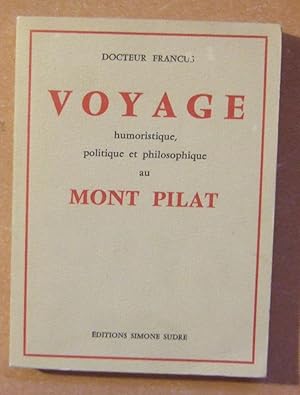 Bild des Verkufers fr Voyage humoristique, politique et philosophique au Mont Pilat zum Verkauf von Domifasol