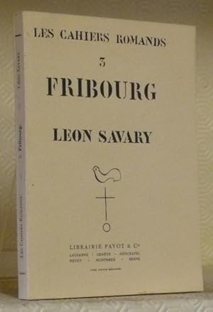 Image du vendeur pour Fribourg. Collection Les Cahiers romands, 3. Illustrations de Gaston Thvoz. Reprint de l'dition originale de 1929. Collection Les introuvables fribourgeois. mis en vente par Bouquinerie du Varis