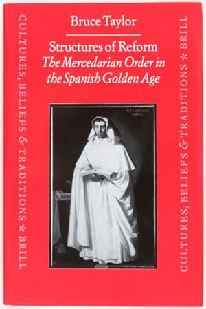 Structure of Reform: The Mercedarian Order in the Spanish Golden Age [Cultures, Beliefs and Tradi...