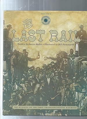 Seller image for THE LAST RAIL the building of the first transcontinen railroad for sale by ODDS & ENDS BOOKS
