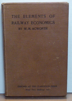 Seller image for THE ELEMENTS OF RAILWAY ECONOMICS for sale by RON RAMSWICK BOOKS, IOBA