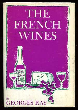 Bild des Verkufers fr The French Wines zum Verkauf von Between the Covers-Rare Books, Inc. ABAA