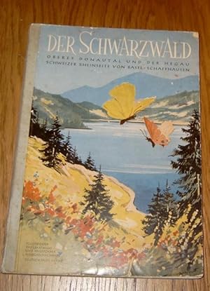 Der Schwarzwald. Oberes Donautal und Hegau, Schweizer Rheinseite von Basel bis Schaffhausen in 2 ...