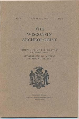 Seller image for The Wisconsin Archeologist: Vol. 8, No. 2 (April to July, 1909) for sale by Main Street Fine Books & Mss, ABAA