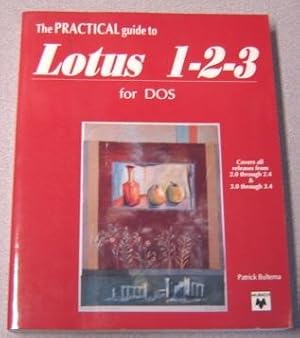 The Practical Guide to Lotus 1-2-3 for DOS