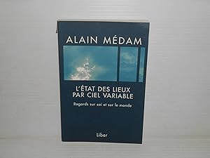 Bild des Verkufers fr L'etat Des Lieux Par Ciel Variable. Regards Sur Soi et Sur Le Monde. zum Verkauf von La Bouquinerie  Dd