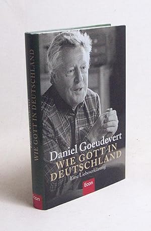 Bild des Verkufers fr Wie Gott in Deutschland : eine Liebeserklrung / Daniel Goeudevert zum Verkauf von Versandantiquariat Buchegger